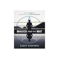 Casey Giovinco Magick from the Mat: Using Yoga to Enhance Your Witchcraft (häftad, eng)