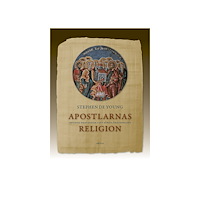 Stephen De Young Apostlarnas religion : ortodox kristendom i det första århundradet (bok, danskt band)