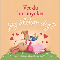 Em Bruce Vet du hur mycket jag älskar dig? (inbunden)