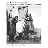 Teodor Håkansson Foto: Åke Håkansson – pressfoton från samtiden för framtiden (inbunden)