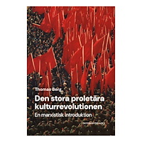 Thomas Berg Den stora proletära kulturrevolutionen - en marxistisk introduktion (häftad)
