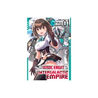Seven Seas Entertainment, LLC I'm the Heroic Knight of an Intergalactic Empire! (Manga) Vol. 1 (häftad, eng)