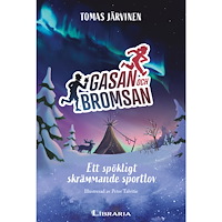 Tomas Järvinen Gasan och Bromsan : ett spökligt skrämmande sportlov (inbunden)