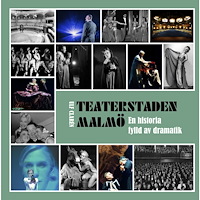 Ulf Clarén Teaterstaden Malmö : en historia fylld av dramatik (inbunden)