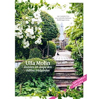 Liselotte Fritz Ulla Molin : konsten att skapa den tidlösa trädgården (inbunden)