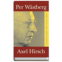 Per Wästberg Axel Hirsch : Folkbildare och filantrop 1986:31 (inbunden)