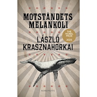 László Krasznahorkai Motståndets melankoli (inbunden)