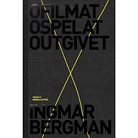 Ingmar Bergman Ofilmat, ospelat, outgivet (bok, klotband)