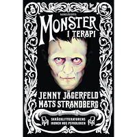 Mats Strandberg Monster i terapi : skräcklitteraturens ikoner hos psykologen (inbunden)