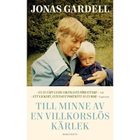 Jonas Gardell Till minne av en villkorslös kärlek (pocket)