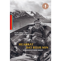 Elin Anna Labba Hearrát dat bidje min : bággojohtimiid birra (inbunden, sme)