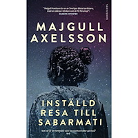 Majgull Axelsson Inställd resa till Sabarmati (pocket)
