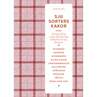NORSTEDTS Sju sorters kakor : Sveriges bästa recept på klassiska bakverk och nya favoriter (inbunden)