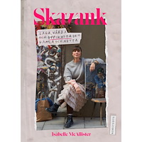 Isabelle McAllister Skavank : laga, vårda och uppskatta det gamla och nötta (inbunden)