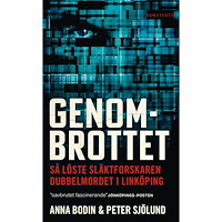 Anna Bodin Genombrottet : så löste släktforskaren dubbelmordet i Linköping (pocket)
