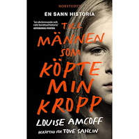 Tove Sahlin Till männen som köpte min kropp (pocket)