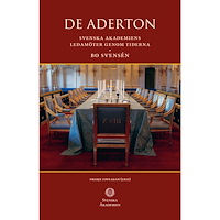 Bo Svensén De Aderton : Svenska Akademiens ledamöter genom tiderna (bok, flexband)