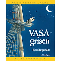 Rabén & Sjögren Vasagrisen : Grisen Lindboms äventyr på regalskeppet Vasa (bok, kartonnage)