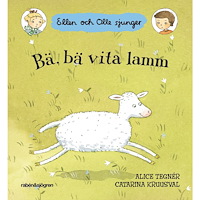 Alice Tegnér Bä, bä vita lamm : Ellen och Olle sjunger (bok, board book)