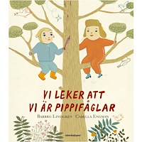 Barbro Lindgren Vi leker att vi är pippifåglar (bok, kartonnage)
