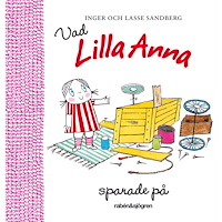 Inger Sandberg Vad Lilla Anna sparade på (inbunden)