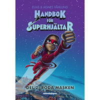 Elias Våhlund Handbok för superhjältar. Röda masken (inbunden)