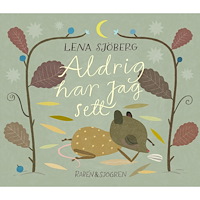 Lena Sjöberg Aldrig har jag sett (inbunden)