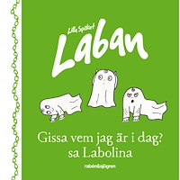 Inger Sandberg Gissa vem jag är idag? sa Labolina (inbunden)