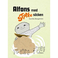 Gunilla Bergström Alfons med styrke-säcken (inbunden)
