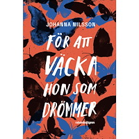 Johanna Nilsson För att väcka hon som drömmer (pocket)