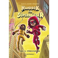 Elias Våhlund Handbok för superhjältar. Försvunna (inbunden)