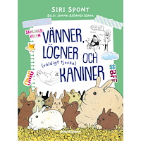 Siri Spont Vänner, lögner och (väldigt tjocka) kaniner (häftad)