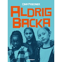 Cina Friedner Aldrig backa (inbunden)