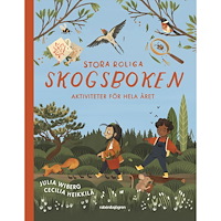 Julia Wiberg Stora roliga skogsboken : aktiviteter för hela året (inbunden)