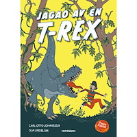 Carl-Otto Johansson Jagad av en T-Rex (inbunden)