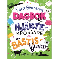 Moa de Bruin Vera Svansons dagbok för hjärtekrossade och bästistjuvar (inbunden)