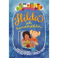 Christina Lindström Hilda och hamsterstölden (inbunden)
