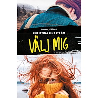 Christina Lindström Välj mig (inbunden)