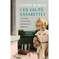 Björn Wiman I en sal på lasarettet : en berättelse om min mamma, tuberkulosen och folkhemmet (inbunden)