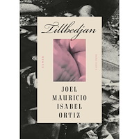 Joel Mauricio Isabel Ortiz Tillbedjan (inbunden)