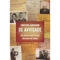 Christoph Andersson De avvisade : om judarna som Sverige skickade mot döden (inbunden)