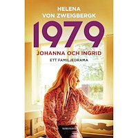 Helena von Zweigbergk 1979 : Johanna och Ingrid - ett familjedrama (inbunden)