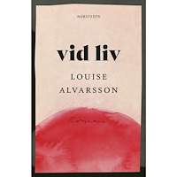 Louise Alvarsson Vid liv (inbunden)