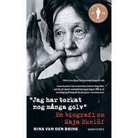 Nina van den Brink Jag har torkat nog många golv : en biografi om Maja Ekelöf (pocket)