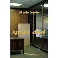 Marie Norin Spela död : (äcklet) (inbunden)
