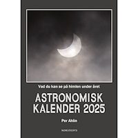 Per Ahlin Astronomisk kalender 2025 : vad du kan se på himlen under året (inbunden)