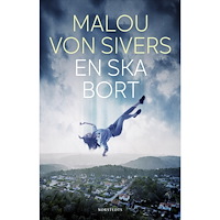 Malou von Sivers En ska bort (inbunden)