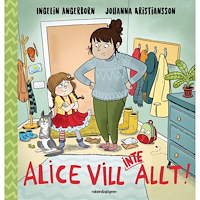 Ingelin Angerborn Alice vill (inte) allt! (inbunden)