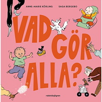 Anne-Marie Körling Vad gör alla? (inbunden)