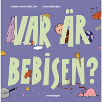 Anne-Marie Körling Var är bebisen? (inbunden)